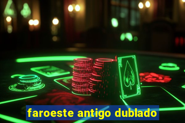 faroeste antigo dublado